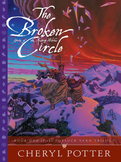 Title details for The Broken Circle: Yarns of the Knitting Witches by Cheryl Potter - Available